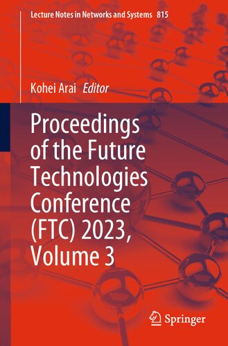 Proceedings of the Future Technologies Conference (FTC) 2023, Volume 3 (Lecture Notes in Networks and Systems, 815)