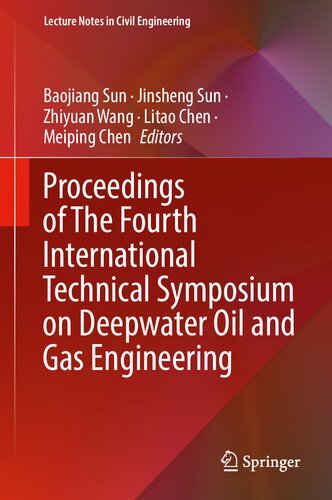 Proceedings of The Fourth International Technical Symposium on Deepwater Oil and Gas Engineering (Lecture Notes in Civil Engineering, 246)