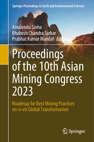 Proceedings of the 10th Asian Mining Congress 2023: Roadmap for Best Mining Practices vis-à-vis Global Transformation (Springer Proceedings in Earth and Environmental Sciences)
