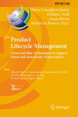 Product Lifecycle Management. Green and Blue Technologies to Support Smart and Sustainable Organizations: 18th IFIP WG 5.1 International Conference, ... and Communication Technology, 640)