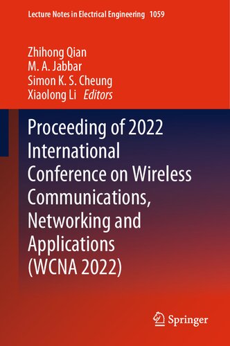 Proceeding of 2022 International Conference on Wireless Communications, Networking and Applications (WCNA 2022) (Lecture Notes in Electrical Engineering, 1059)