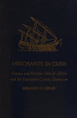 Merchants in crisis: Genoese and Venetian men of affairs and the fourteenth-century depression (Yale series in economic history)