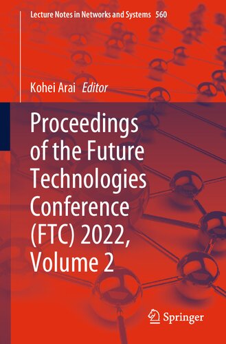 Proceedings of the Future Technologies Conference (FTC) 2022, Volume 2 (Lecture Notes in Networks and Systems, 560)