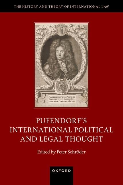 Pufendorf's International Political and Legal Thought (The History and Theory of International Law)