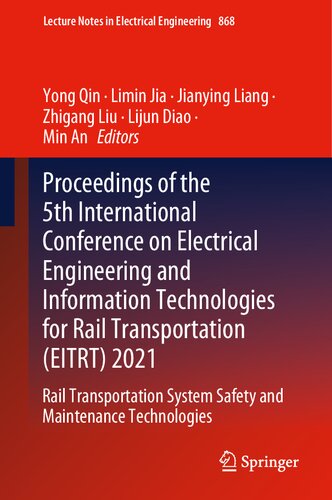 Proceedings of the 5th International Conference on Electrical Engineering and Information Technologies for Rail Transportation (EITRT) 2021: Rail ... Notes in Electrical Engineering, 868)