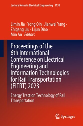 Proceedings of the 6th International Conference on Electrical Engineering and Information Technologies for Rail Transportation (EITRT) 2023: Energy ... Notes in Electrical Engineering, 1135)