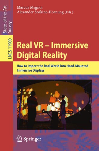 Real VR – Immersive Digital Reality: How to Import the Real World into Head-Mounted Immersive Displays (Image Processing, Computer Vision, Pattern Recognition, and Graphics)