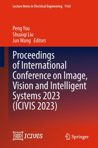 Proceedings of International Conference on Image, Vision and Intelligent Systems 2023 (ICIVIS 2023) (Lecture Notes in Electrical Engineering, 1163)