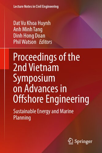 Proceedings of the 2nd Vietnam Symposium on Advances in Offshore Engineering: Sustainable Energy and Marine Planning (Lecture Notes in Civil Engineering, 208)