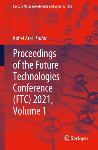 Proceedings of the Future Technologies Conference (FTC) 2021, Volume 1 (Lecture Notes in Networks and Systems, 358)