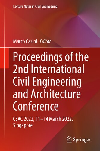 Proceedings of the 2nd International Civil Engineering and Architecture Conference: CEAC 2022, 11-14 March 2022, Singapore (Lecture Notes in Civil Engineering, 279)