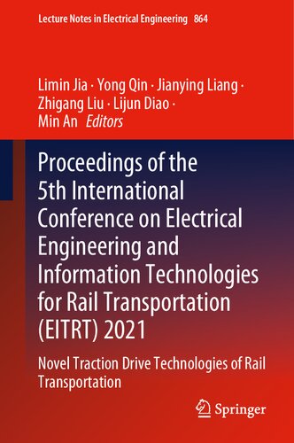 Proceedings of the 5th International Conference on Electrical Engineering and Information Technologies for Rail Transportation (EITRT) 2021: Novel ... Notes in Electrical Engineering, 864)