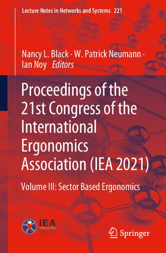 Proceedings of the 21st Congress of the International Ergonomics Association (IEA 2021): Volume III: Sector Based Ergonomics (Lecture Notes in Networks and Systems, 221)