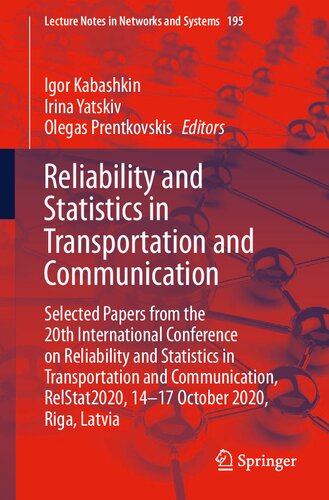 Reliability and Statistics in Transportation and Communication: Selected Papers from the 20th International Conference on Reliability and Statistics ... (Lecture Notes in Networks and Systems, 195)