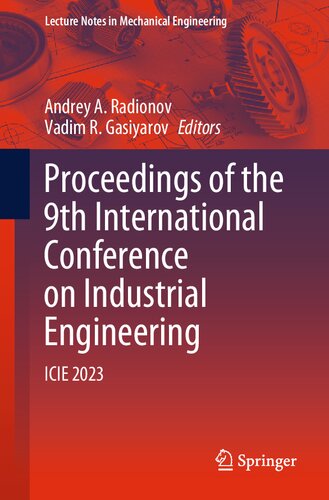 Proceedings of the 9th International Conference on Industrial Engineering: ICIE 2023 (Lecture Notes in Mechanical Engineering)