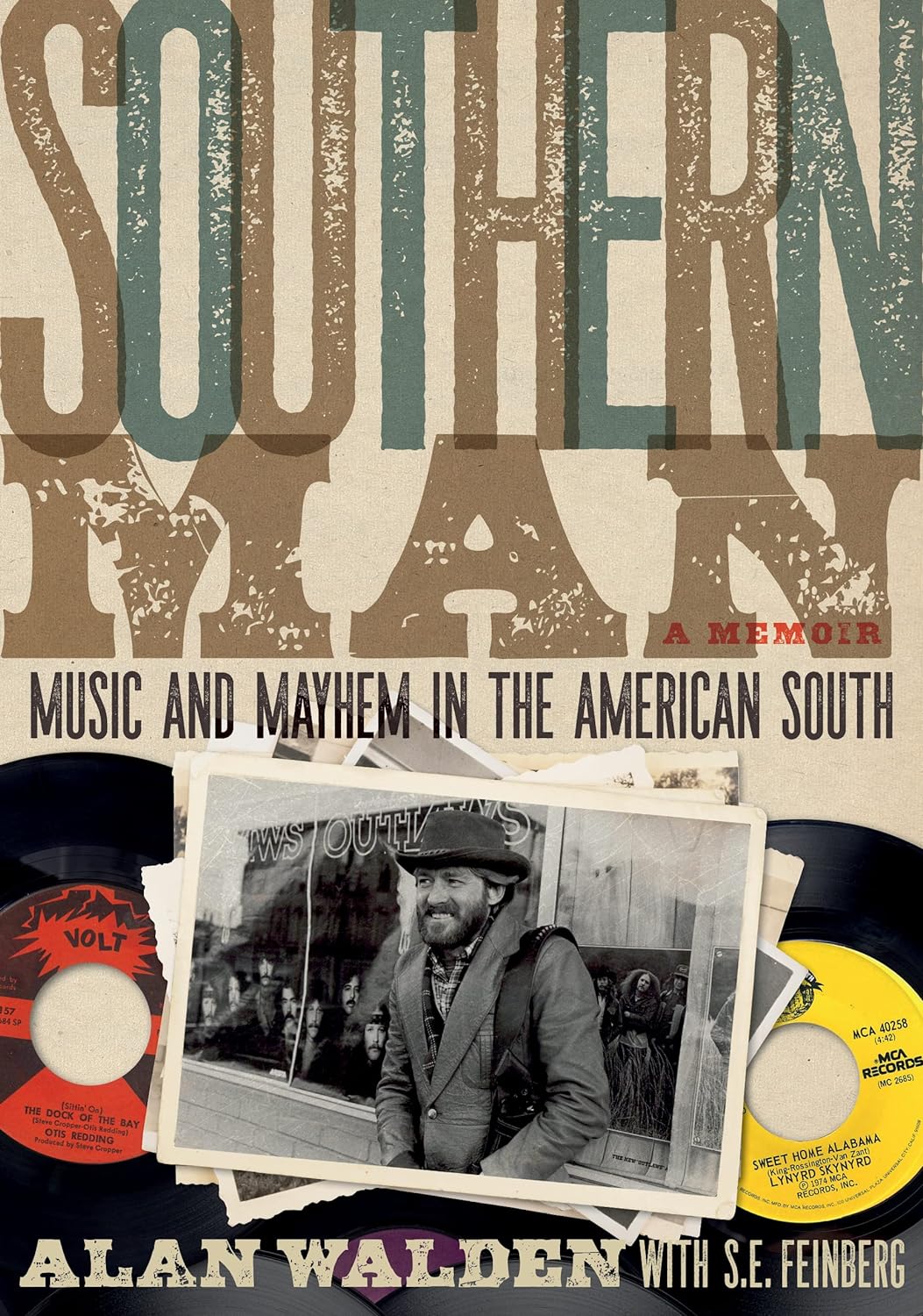 Southern Man. Music & Mayhem In The American South. A Memoir