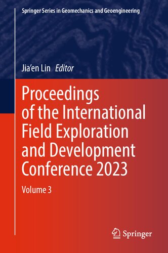 Proceedings of the International Field Exploration and Development Conference 2023: Volume 3 (Springer Series in Geomechanics and Geoengineering)