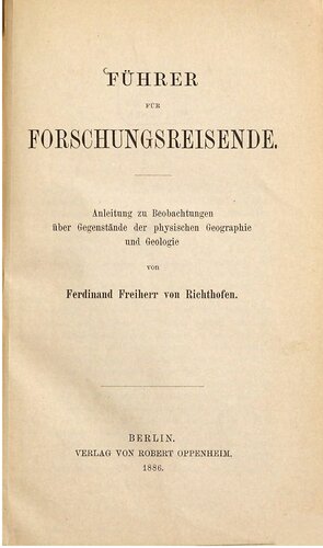 Führer für Forschungsreisende : Anleitung zu Beobachtungen über Gegenstände der physischen Geographie und Geologie