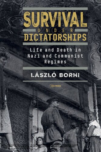 Survival under Dictatorships: Life and Death in Nazi and Communist Regimes