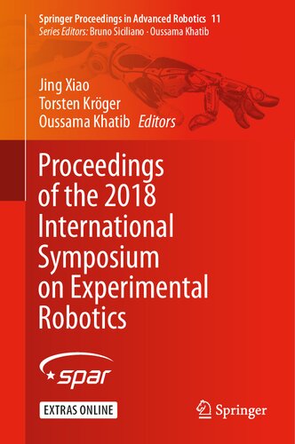 Proceedings of the 2018 International Symposium on Experimental Robotics (Springer Proceedings in Advanced Robotics, 11)