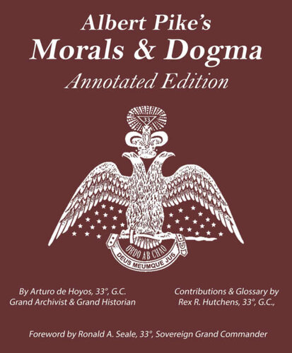 Albert Pike's Morals and Dogma: Annotated Edition