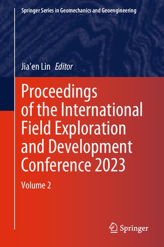 Proceedings of the International Field Exploration and Development Conference 2023: Volume 2 (Springer Series in Geomechanics and Geoengineering)