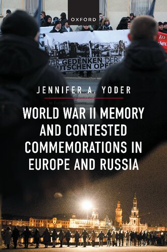 World War II Memory and Contested Commemorations in Europe and Russia