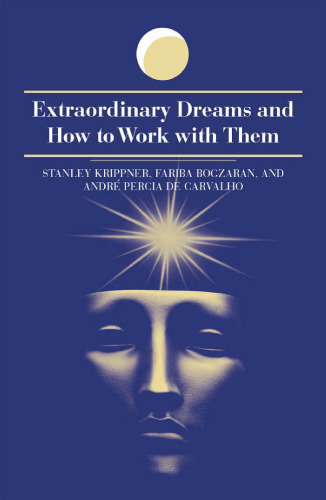 Extraordinary Dreams and How to Work With Them (S U N Y Series in Dream Studies)