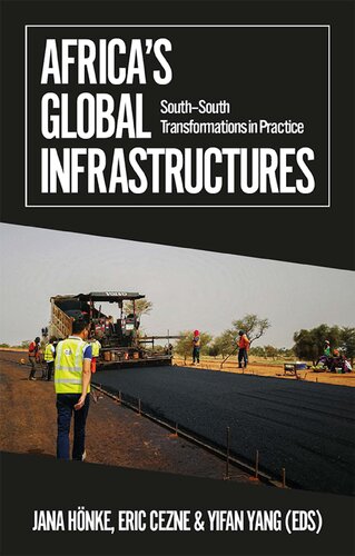 Africa's Global Infrastructures: South - South Transformations in Practice