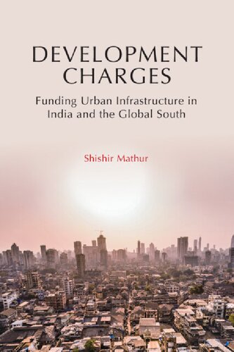 Development Charges: Funding Urban Infrastructure in India and the Global South