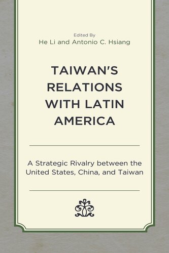 Taiwan's Relations with Latin America: A Strategic Rivalry Between the United States, China, and Taiwan