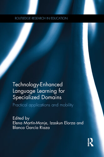 Technology-Enhanced Language Learning for Specialized Domains: Practical applications and mobility (Routledge Research in Education)