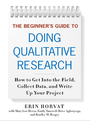 The Beginner's Guide to Doing Qualitative Research: How to Get into the Field, Collect Data, and Write Up Your Project