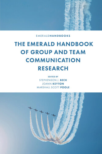 The Emerald Handbook of Group and Team Communication Research