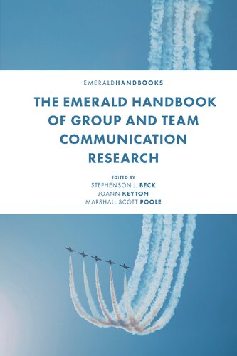 The Emerald Handbook of Group and Team Communication Research
