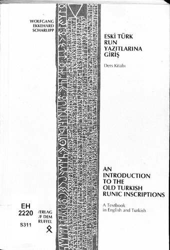 Eski Türk Run Yazıtlarına Giriş: Ders Kitabı - An Introduction to the Old Turkish Runic Inscriptions: A Textbook in English and Turkish