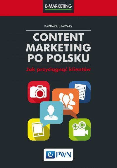 Content marketing po polsku. Jak przyciągnąć klientów