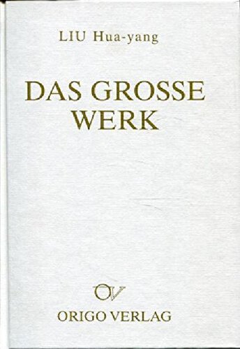 Das Große Werk: Anweisungen zur taoistischen Meditation
