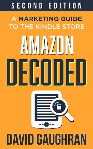 Amazon Decoded: A Marketing Guide to the Kindle Store (Let's Get Publishing Book 4)