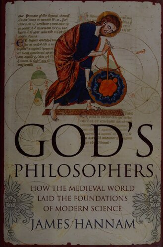 God's Philosophers: How the Medieval World Laid the Foundations of Modern Science