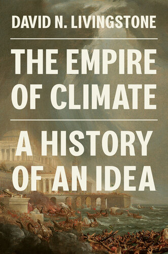 The Empire of Climate - A History of an Idea