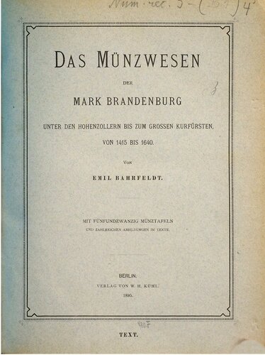 Das Münzwesen der Mark Brandenburg unter den Hohenzollern bis zum Großen Kurfürsten 1415 bis 1640