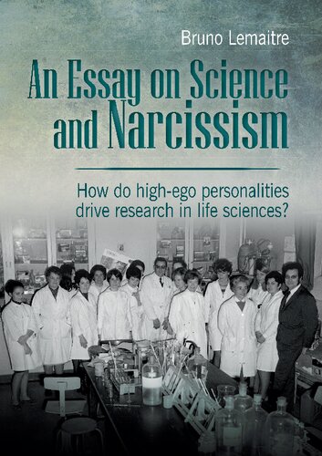 An Essay on Science and Narcissism: How do high-ego personalities drive research in life sciences?