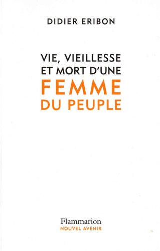 Vie, vieillesse et mort d'une femme du peuple