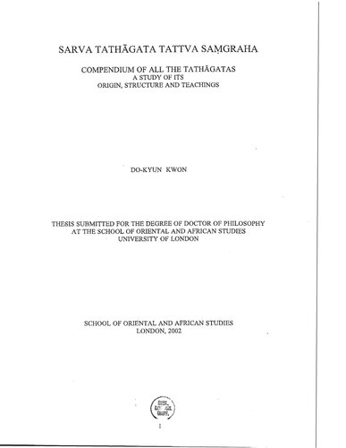 [Dissertation] Sarva Tathagata Tattva Samgraha: Compendium of All the Tathagatas: A Study of Its Origin, Structure and Teachings