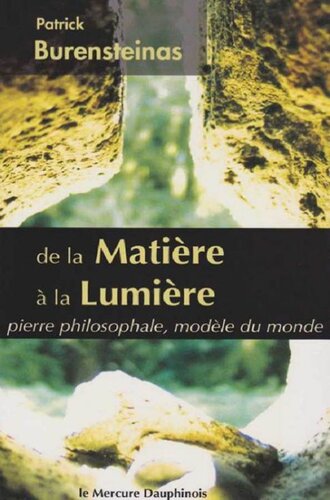 De la matière à la lumière. Pierre philosophale, modèle du monde
