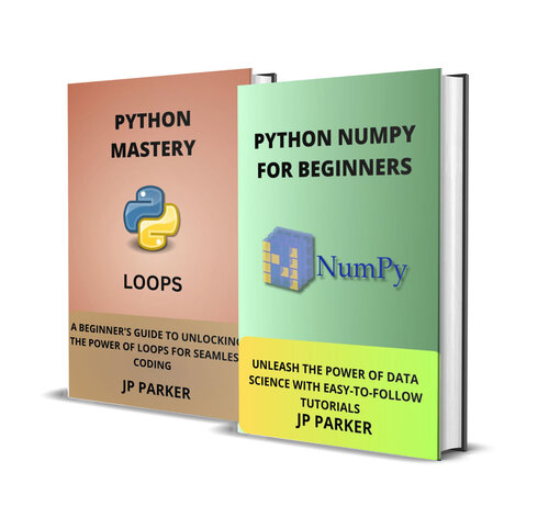 Python Numpy and Python Loops for Beginners - 2 Books in 1