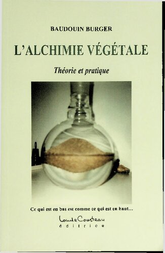 L'alchimie végétale. Théorie et pratique