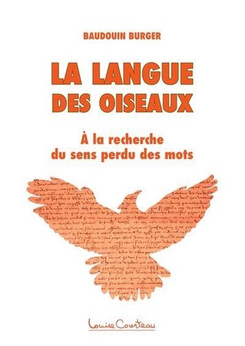 La langue des oiseaux: à la recherche du sens perdu des mots