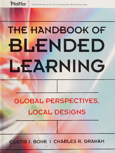 The Handbook of Blended Learning: Global Perspectives, Local Designs